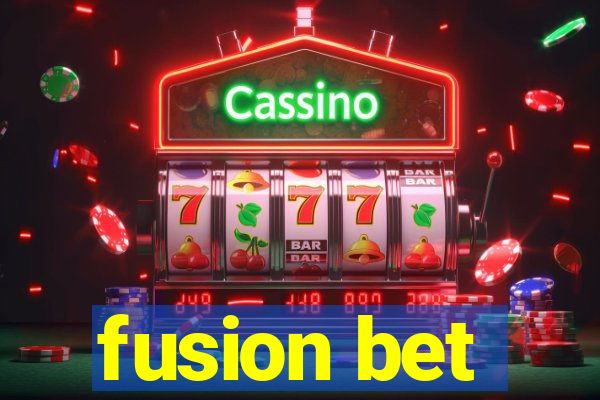 fusion bet